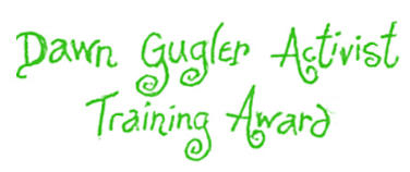 Dawn Gugler Activist Training Award, text is in handwritten green font and serves as the award's logo