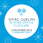 OPIRG Office Closure – Winter Break – Dec. 5 to Jan. 8