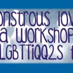 July 6! Monstrous Love: a workshop about relationships for lgbttiqq2s folks