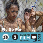 FLY SO FAR is one of this week’s features at the Guelph Film Festival