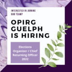 OPIRG Guelph is Hiring an Elections Organizer – AKA Chief Returning Officer 2022